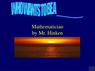 Mathematician by Mr. Hinken