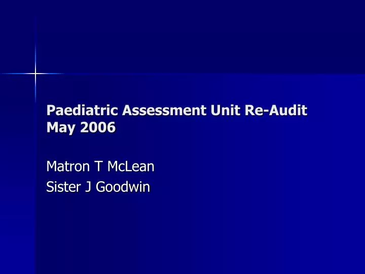 paediatric assessment unit re audit may 2006