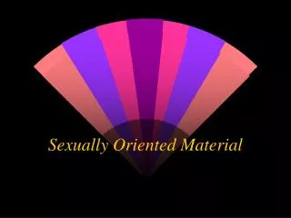 Sexually Oriented Material