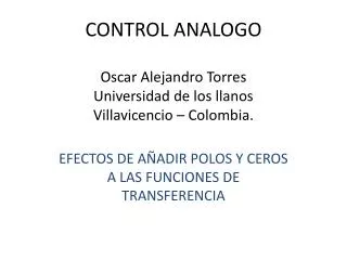 CONTROL ANALOGO Oscar Alejandro Torres Universidad de los llanos Villavicencio – Colombia.