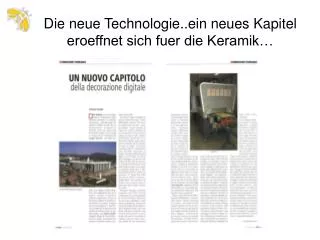 Die neue Technologie..ein neues Kapitel eroeffnet sich fuer die Keramik…