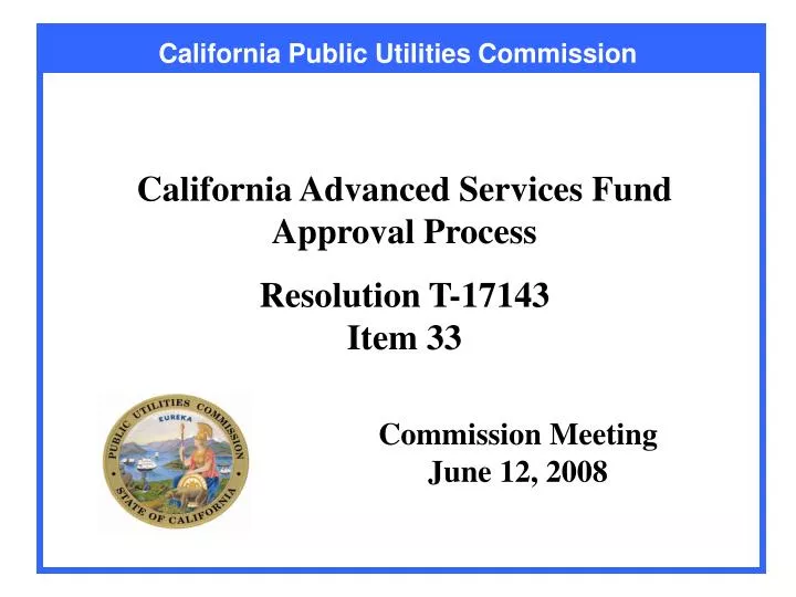 california advanced services fund approval process resolution t 17143 item 33