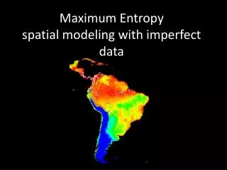 Maximum Entropy spatial modeling with imperfect data