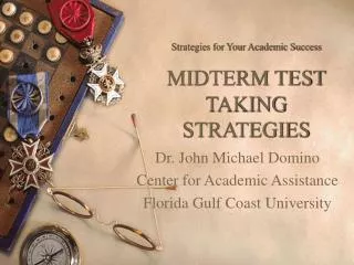 Strategies for Your Academic Success MIDTERM TEST TAKING STRATEGIES