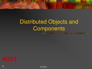 Distributed Objects and Components
