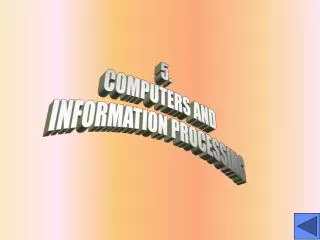 5. COMPUTERS AND INFORMATION PROCESSING