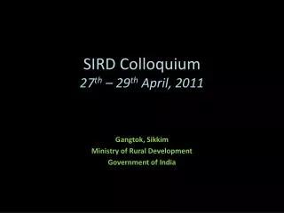 SIRD Colloquium 27 th – 29 th April, 2011