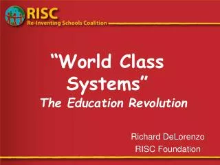 “World Class Systems” The Education Revolution