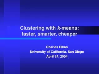 Clustering with k -means: faster, smarter, cheaper