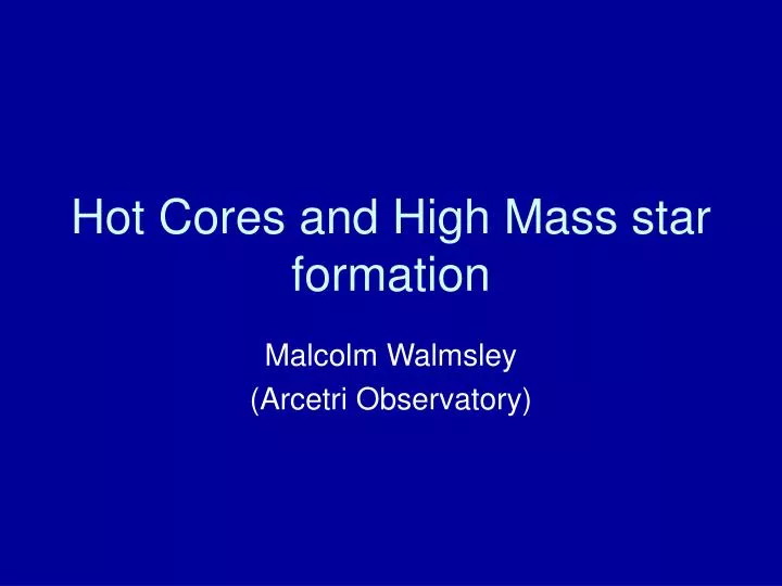 hot cores and high mass star formation