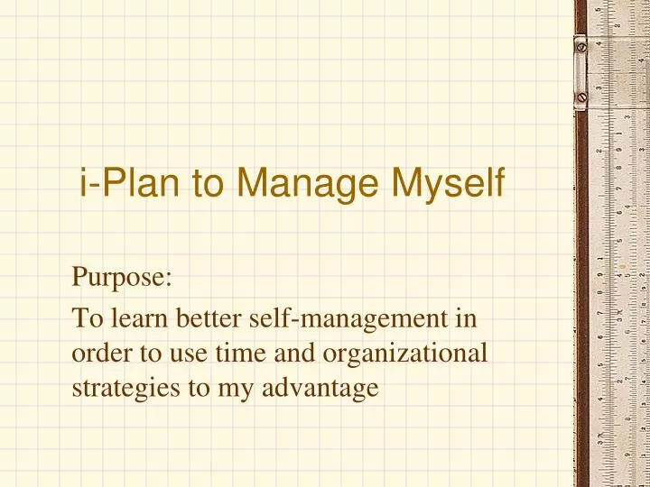 i plan to manage myself