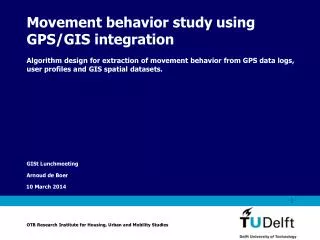 Movement behavior study using GPS/GIS integration