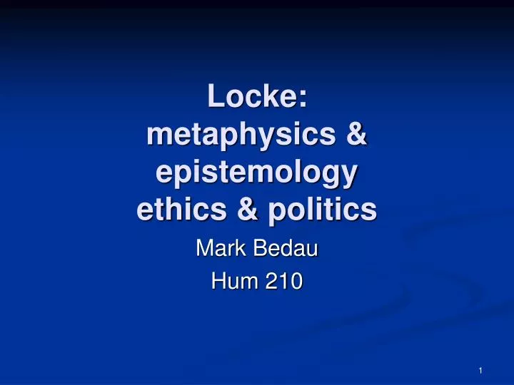 locke metaphysics epistemology ethics politics