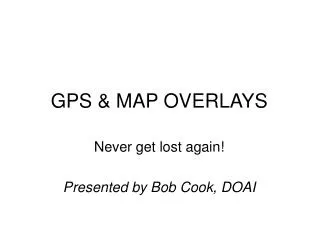 GPS &amp; MAP OVERLAYS