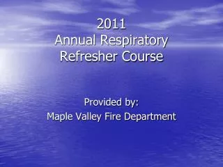 2011 Annual Respiratory Refresher Course