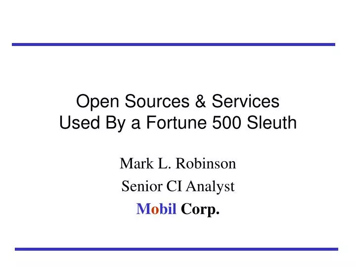 open sources services used by a fortune 500 sleuth