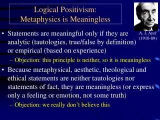 Logical Positivism: Metaphysics is Meaningless