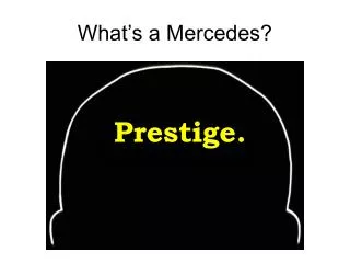 What’s a Mercedes?