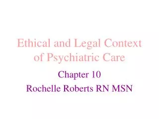 Ethical and Legal Context of Psychiatric Care