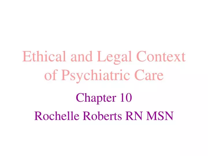 ethical and legal context of psychiatric care
