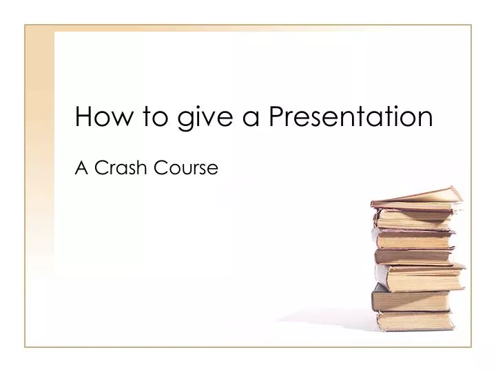 how to give a presentation