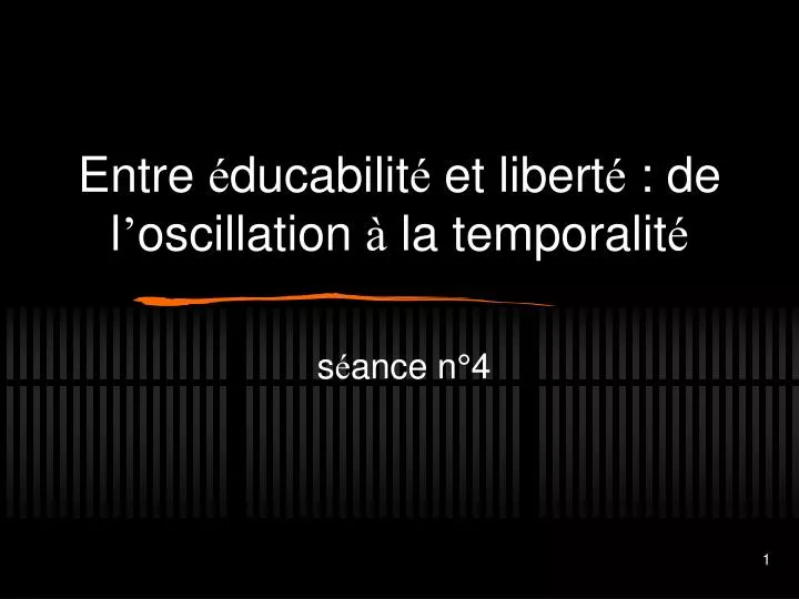 entre ducabilit et libert de l oscillation la temporalit