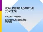 NONLINEAR ADAPTIVE CONTROL - slide 1