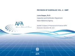 REVISION OF EUDRALEX VOL. 4 - GMP Luisa Stoppa, Ph.D. Inspection and Certification Department Italian Medicines Agency