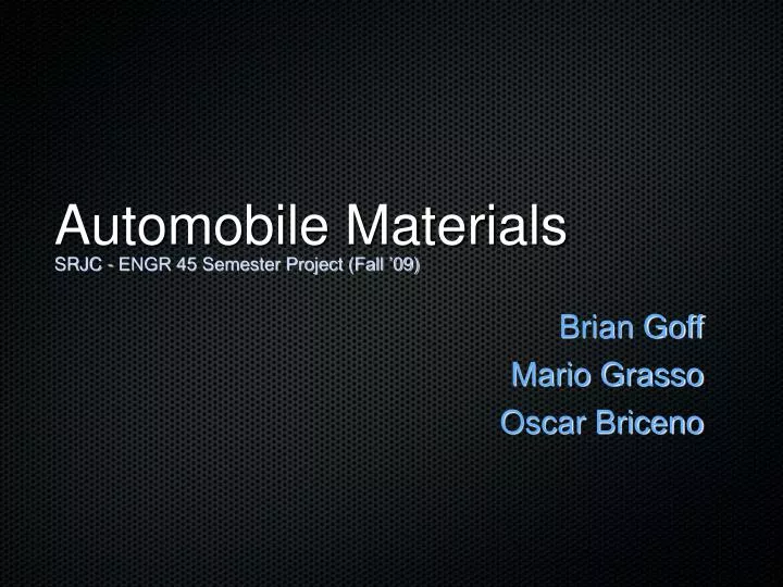 automobile materials srjc engr 45 semester project fall 09