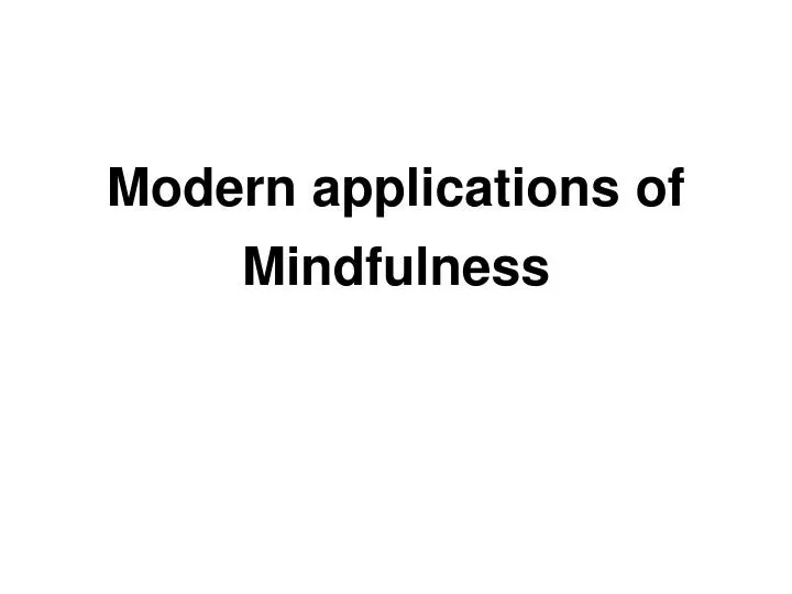 modern applications of mindfulness
