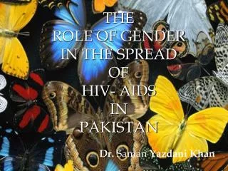 THE ROLE OF GENDER IN THE SPREAD OF HIV- AIDS IN PAKISTAN