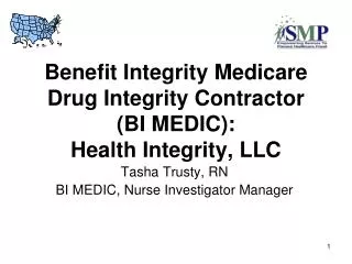 Benefit Integrity Medicare Drug Integrity Contractor (BI MEDIC): Health Integrity, LLC
