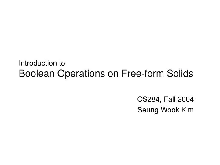 introduction to boolean operations on free form solids