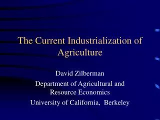The Current Industrialization of Agriculture