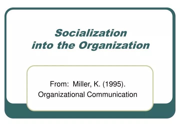 socialization into the organization