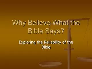 Why Believe What the Bible Says?