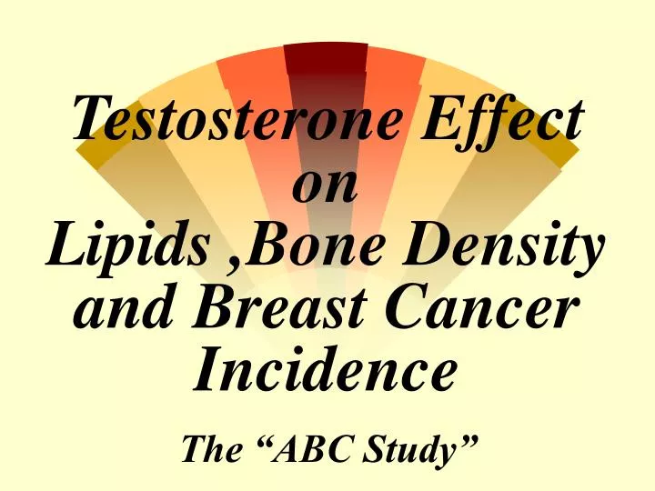 testosterone effect on lipids bone density and breast cancer incidence