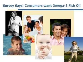 Survey Says: Consumers want Omega-3 Fish Oil