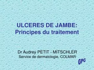 ulceres de jambe principes du traitement