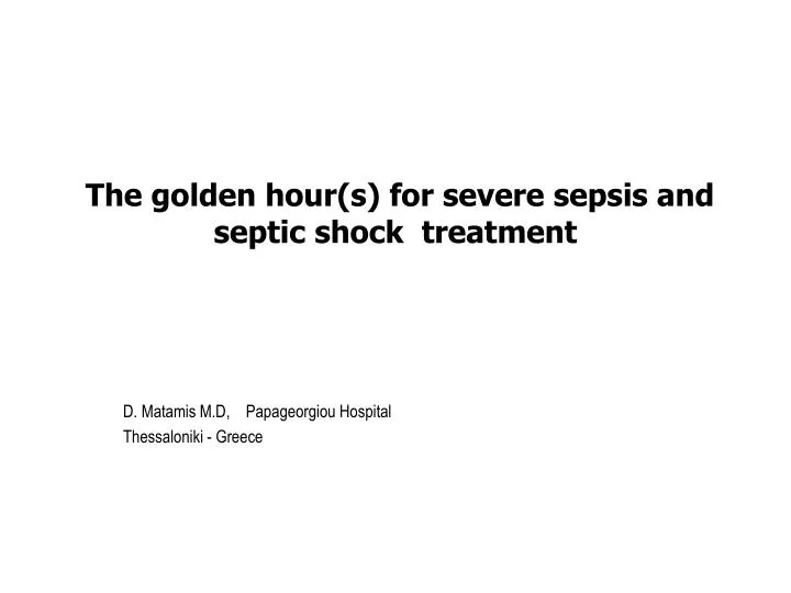 the golden hour s for severe sepsis and septic shock treatment