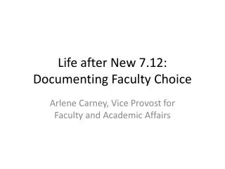 Life after New 7.12: Documenting Faculty Choice