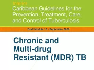 Chronic and Multi-drug Resistant (MDR) TB