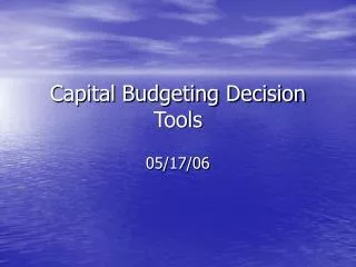 Capital Budgeting Decision Tools