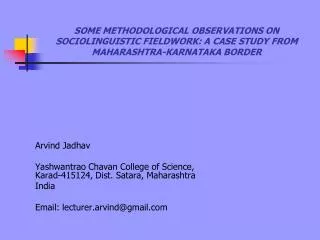 SOME METHODOLOGICAL OBSERVATIONS ON SOCIOLINGUISTIC FIELDWORK: A CASE STUDY FROM MAHARASHTRA-KARNATAKA BORDER