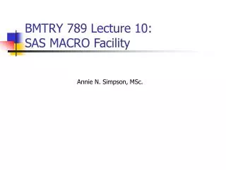 BMTRY 789 Lecture 10: SAS MACRO Facility