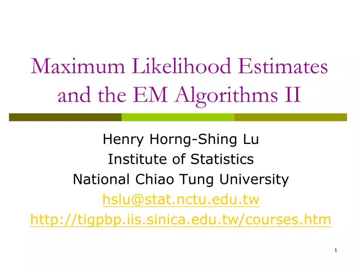 maximum likelihood estimates and the em algorithms ii