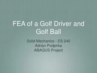 FEA of a Golf Driver and Golf Ball