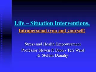 Life – Situation Interventions, Intrapersonal (you and yourself)