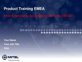 Product Training EMEA Mitel Engineering Accreditation Scheme (MEAS)