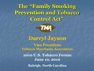 The “Family Smoking Prevention and Tobacco Control Act”